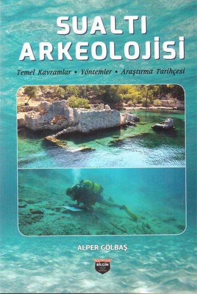 Sualtı Arkeolojisi - Temel KavramlarYöntemlerAraştırma Tarihçesi | Bilgin Kültür Sanat (İnce Kapak)  - Resim 1