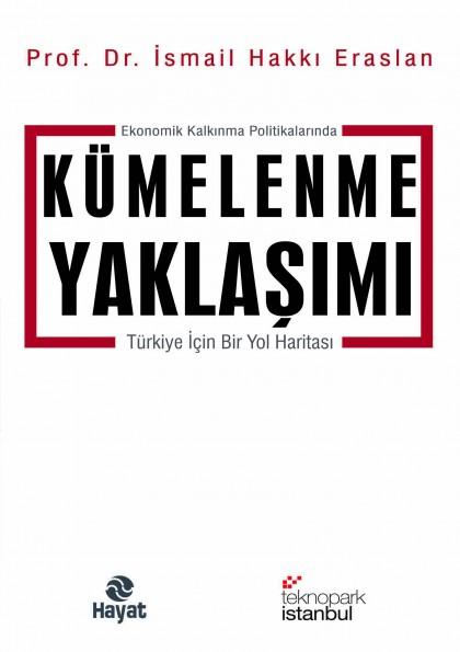 Ekonomik Kalkınma Politikalarında Kümelenme Yaklaşımı - İsmail Hakkı Eraslan - Hayat Yayınları | Hayat Yayınları - Resim 1