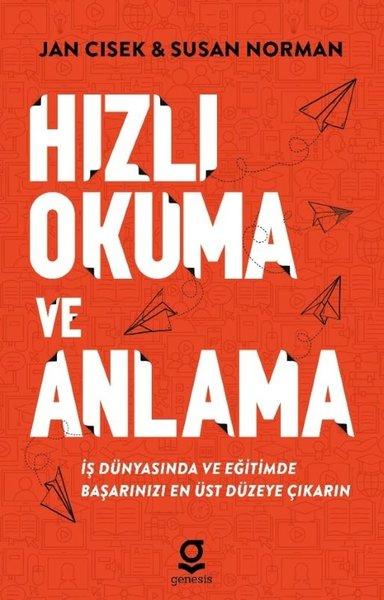 Hızlı Okuma ve Anlama - İş Dünyasında ve Eğitimde Başarınızı En Üst Düzeye Çıkarın | Genesis Yayınevi (İnce Kapak)  - Resim 1