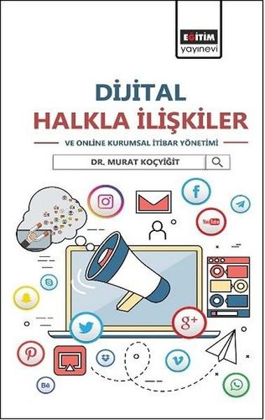 Dijital Halkla İlişkiler ve Online Kurumsal İtibar Yönetimi | Eğitim Yayınevi (İnce Kapak)  - Resim 1