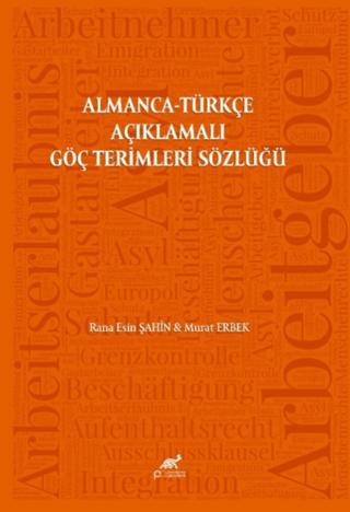 Almanca-Türkçe Açıklamalı Göç Terimleri Sözlüğü | Paradigma Akademi Yayınları (Ciltsiz)  - Resim 1