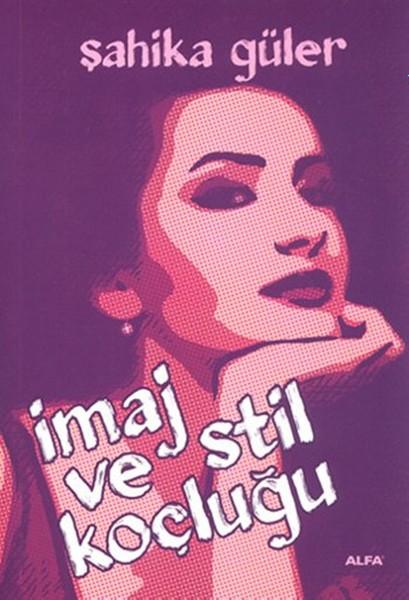 İmaj ve Stil Koçluğu | Alfa Yayıncılık (İnce Kapak)  - Resim 1