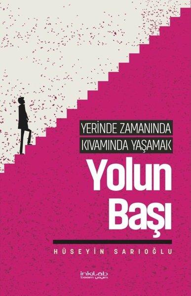 Yerinde Zamanında Kıvamında Yaşamak - Yolun Başı | İnkılab Yayınları (İnce Kapak)  - Resim 1
