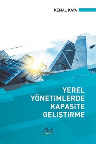 Yerel Yönetimlerde Kapasite Geliştirme | Aktif Yayınevi (Ciltsiz)  - Resim 1