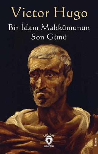 Bir İdam Mahkumunun Son Günü | Dorlion Yayınları (Ciltsiz)  - Resim 1