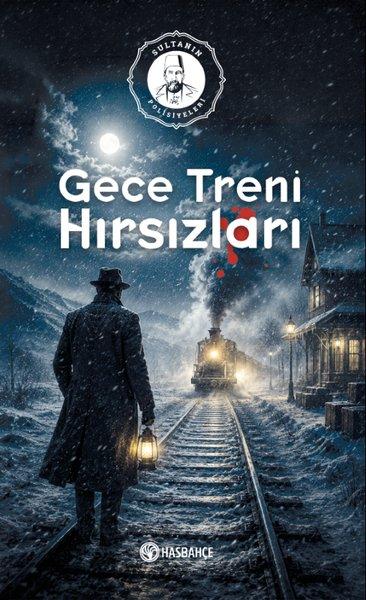 Gece Treni Hırsızları - Sultanın Polisiyeleri 4 | Hasbahçe (İnce Kapak)  - Resim 1