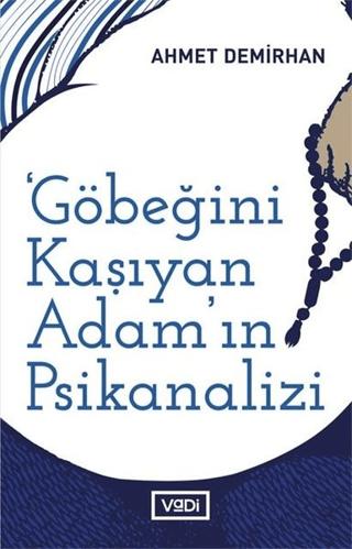 Göbeğini Kaşıyan Adamın Psikanalizi | Vadi Yayınları (Ciltsiz)  - Resim 1