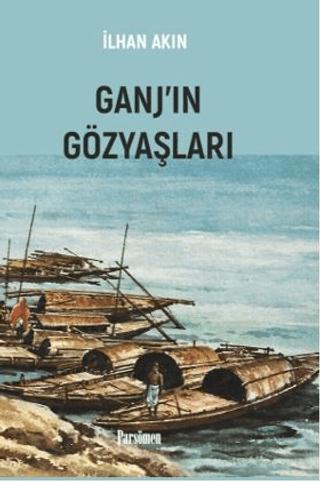 Ganj’ın Gözyaşları | Parşömen Yayınları (Ciltsiz)  - Resim 1