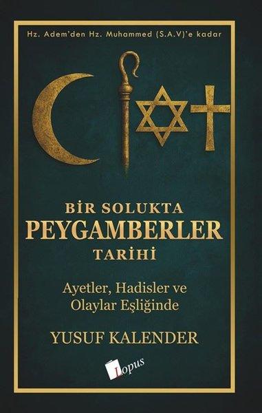 Bir Solukta Peygamberler Tarihi - Ayetler Hadisler ve Olaylar Eşliğinde | Lopus (İnce Kapak)  - Resim 1