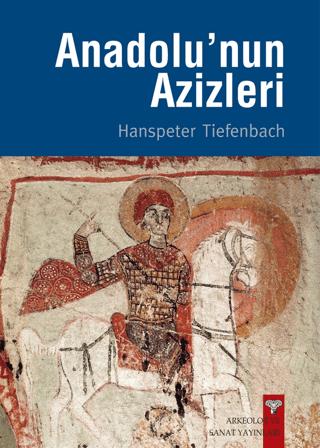Anadolu'nun Azizleri | Arkeoloji ve Sanat Yayınları (Ciltsiz)  - Resim 1