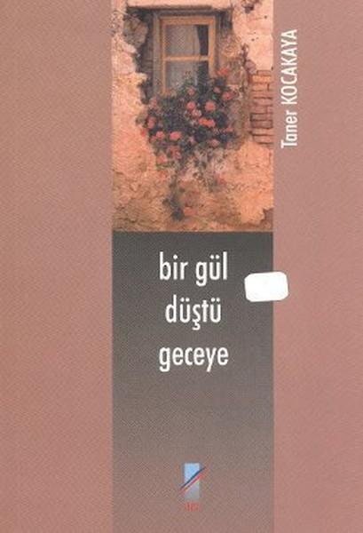 Bir Gül Düştü Geceye | Art Basın Yayın - Şiir Dizisi (İnce Kapak)  - Resim 1