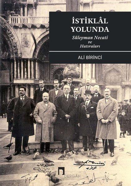 İstiklal Yolunda Süleyman Necati ve Hatıraları | Dergah Yayınları (İnce Kapak)  - Resim 1