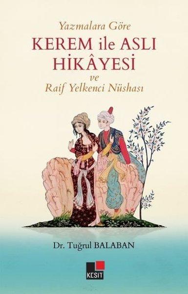Yazmalara Göre Kerem ile Aslı Hikayesi ve Raif Yelkenci Nüshası | Kesit Yayınları (İnce Kapak)  - Resim 1