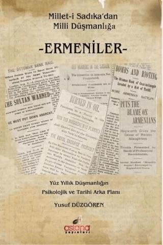 Millet-i Sadıkadan Milli Düşmanlığa Ermeniler | Astana Yayınları (Ciltsiz)  - Resim 1