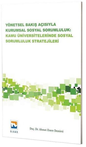 Yönetsel Bakış Açısıyla Kurumsal Sosyal Sorumluluk Kamu Üniversitelerinde Sosyal Sorumluluk Strateji | Nisan Kitabevi Yayınları (İnce Kapak)  - Resim 1
