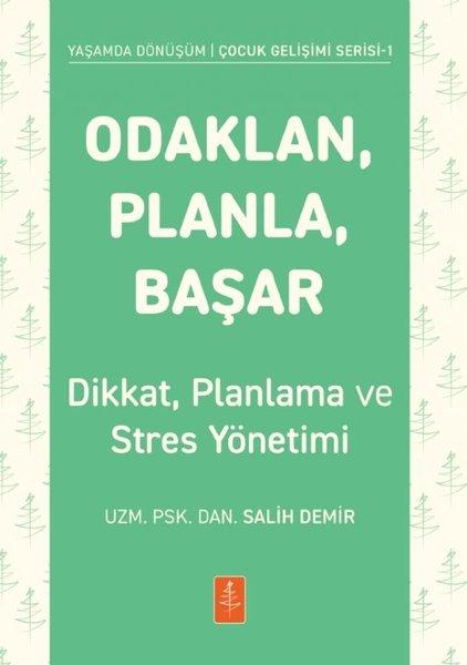 Odaklan, Planla, Başar - Çocuklarda Dikkat, Planlama ve Stres Yönetimi - Yaşamda Dönüşüm - Çocuk Gelişimi Serisi 1 | Nobel Yaşam (İnce Kapak)  - Resim 1