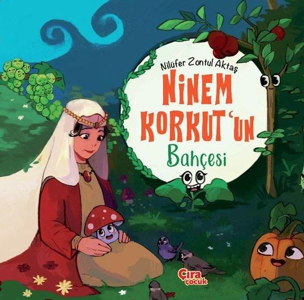 Ninem Korkut'un Bahçesi | Çıra Çocuk Yayınları (İnce Kapak)  - Resim 1