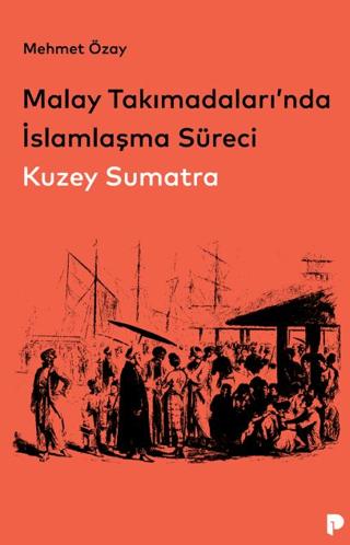 Malay Takımadaları’nda İslamlaşma Süreci - Kuzey Sumatra | Pınar Yayınları (Ciltsiz)  - Resim 1