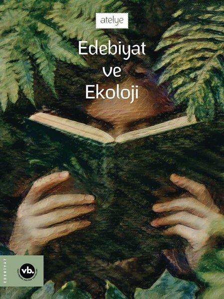 Edebiyat ve Ekoloji - Atelye 3 | VakıfBank Kültür Yayınları (İnce Kapak)  - Resim 1