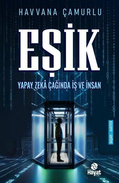 Eşik - Yapay Zeka Çağında İş ve İnsan | Hayat Yayıncılık (İnce Kapak)  - Resim 1