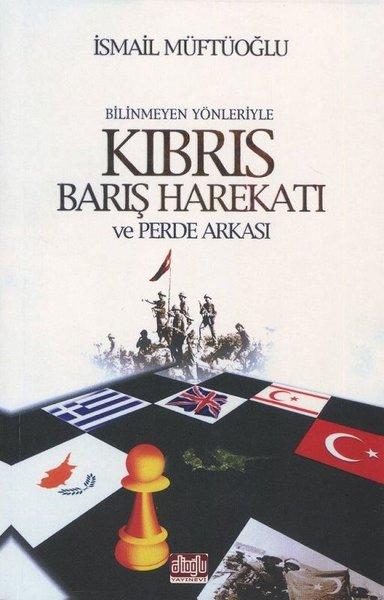 Bilinmeyen Yönleriyle Kıbrıs Barış Harekatı ve Perde Arkası | Alioğlu Yayınevi (İnce Kapak)  - Resim 1
