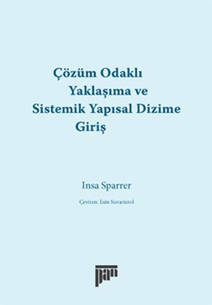 Çözüm Odaklı Yaklaşıma ve Sistemik Yapısal Dizime Giriş | Pan Yayıncılık (İnce Kapak)  - Resim 1