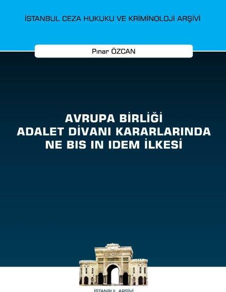 Avrupa Birliği Adalet Divanı Kararlarında Ne Bis in Idem İlkesi | On İki Levha Yayıncılık (İnce Kapak)  - Resim 1