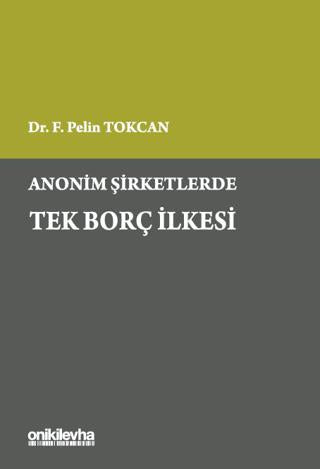 Anonim Şirketlerde Tek Borç İlkesi | On İki Levha Yayınları (Ciltli)  - Resim 1