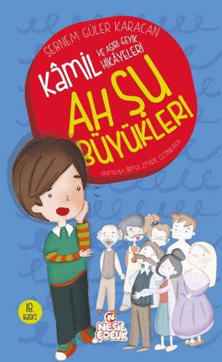 Ah Şu Büyükler! - Kamil ve Aşırı Geyik Hikayeleri