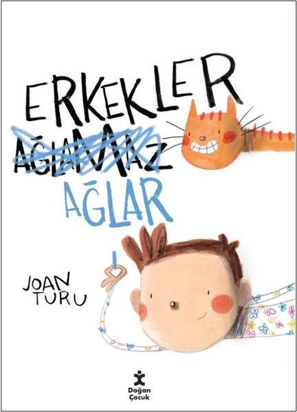 Erkekler Ağlar | Doğan Çocuk (İnce Kapak)  - Resim 1