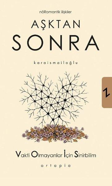 Aşktan Sonra - Nöromantik İlişkiler - Vakti Olmayanlar İçin Sinirbilim (VOİS) | Ortapia Yayınları (İnce Kapak)  - Resim 1