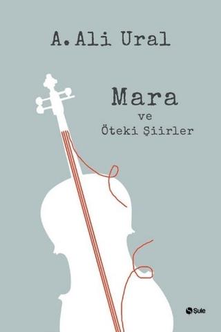 Mara ve Öteki Şiirler | Şule Yayınları (Ciltli)  - Resim 1