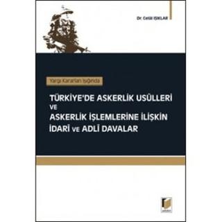 Yargı Kararları Işığında Türkiye’de Askerlik Usulleri ve Askerlik İşlemlerine İlişkin İdari ve Adli Davalar