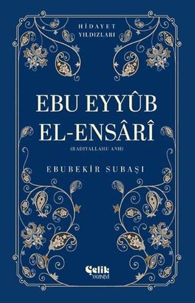 Ebu Eyyub El-Ensari (Radıyallahu Anh) Hidayet Yıldızları | Çelik Yayınevi (İnce Kapak)  - Resim 1
