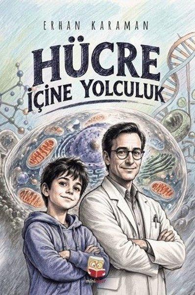 Hücre İçine Yolculuk | Miniokur Yayınları (İnce Kapak)  - Resim 1