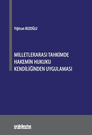 Milletlerarası Tahkimde Hakemin Hukuku Kendiliğinden Uygulaması | On İki Levha Yayınları (Ciltsiz)  - Resim 1