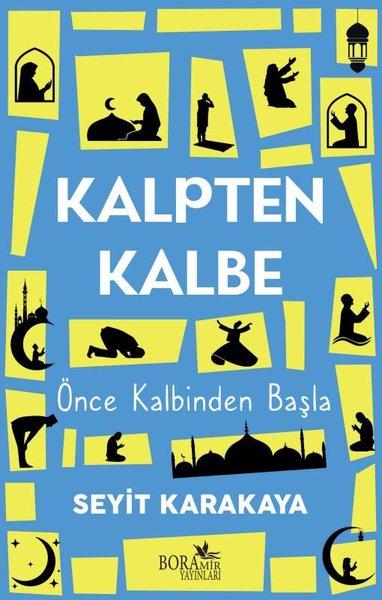 Kalpten Kalbe - Önce Kalbinden Başla | Boramir Yayınları (İnce Kapak)  - Resim 1