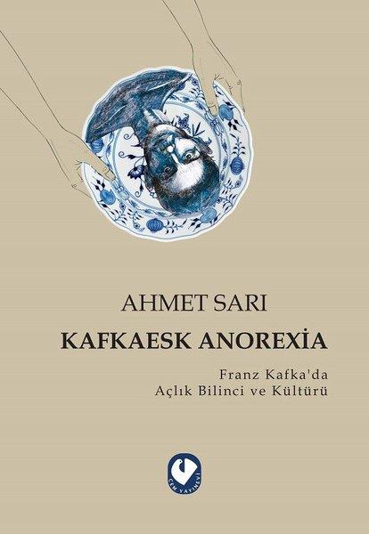 Kafkaesk Anorexia - Franz Kafkada Açlık Bilinci ve Kültürü | Cem Yayınevi (İnce Kapak)  - Resim 1