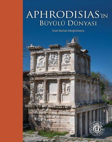Aphrodisias'in Büyülü Dünyası - İzzet Keribar Fotoğrafıyla | Yapı Kredi Yayınları (İnce Kapak)  - Resim 1