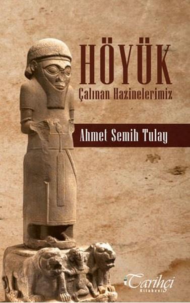 Höyük-Çalınan Hazinelerimiz | Tarihçi Kitabevi (İnce Kapak)  - Resim 1