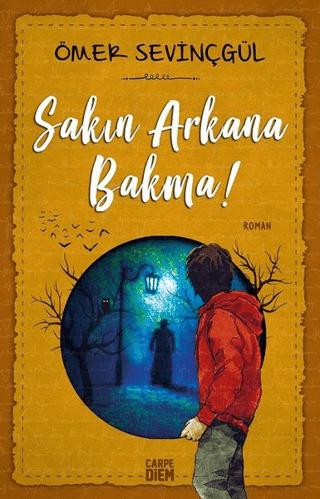 Sakın Arkana Bakma | Carpe Diem Kitapları (Ciltsiz)  - Resim 1