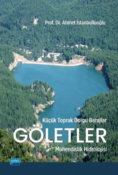Küçük Toprak Dolgu Barajlar - Göletler - Mühendislik Hidrolojisi | Nobel Akademik Yayıncılık (İnce Kapak)  - Resim 1