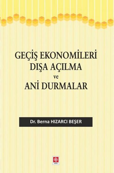 Geçiş Ekonomileri Dışa Açılma ve Ani Durmalar | Ekin Basım Yayın (İnce Kapak)  - Resim 1