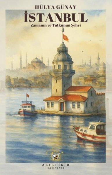 İstanbul: Zamanın ve Tutkunun Şehri | Akıl Fikir Yayınları (İnce Kapak)  - Resim 1