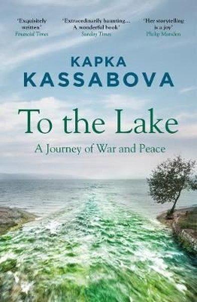 To the Lake : A Journey of War and Peace | Granta Books-London (İnce Kapak)  - Resim 1