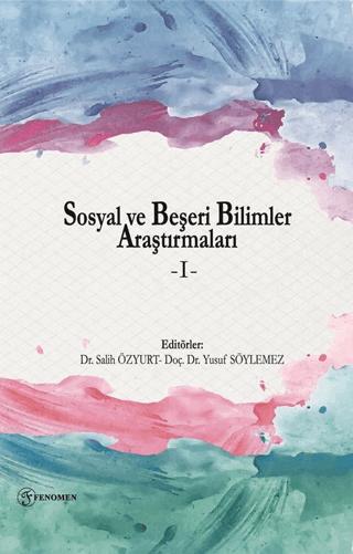 Sosyal ve Beşeri Bilimler Araştırmaları - I | Fenomen Yayıncılık (Ciltsiz)  - Resim 1