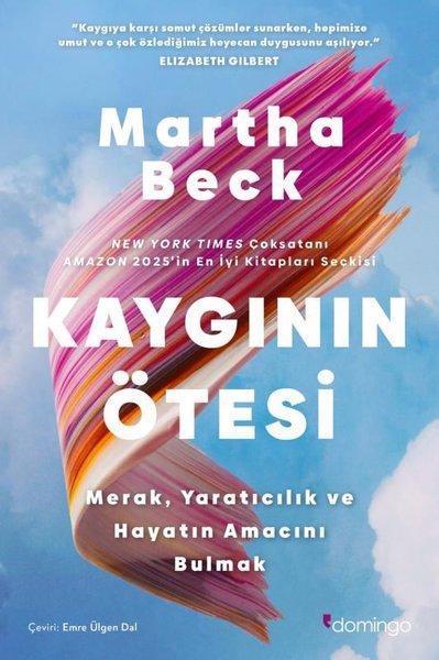 Kaygının Otesi: Merak Yaratıcılık ve Hayatın Amacını Bulmak | Domingo Yayınevi (İnce Kapak)  - Resim 1