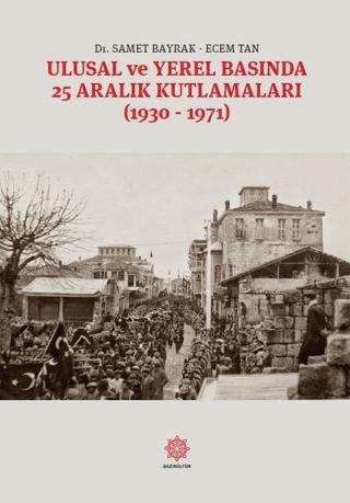Ulusal Ve Yerel Basında 25 Aralık Kutlamaları | Gazi Kültür A.Ş. Yayınları (Ciltsiz)  - Resim 1