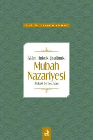 İslam Hukuk Usulünde Mubah Nazariyesi