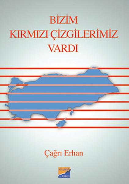 Bizim Kırmızı Çizgilerimiz Vardı | Siyasal Kitabevi (İnce Kapak)  - Resim 1